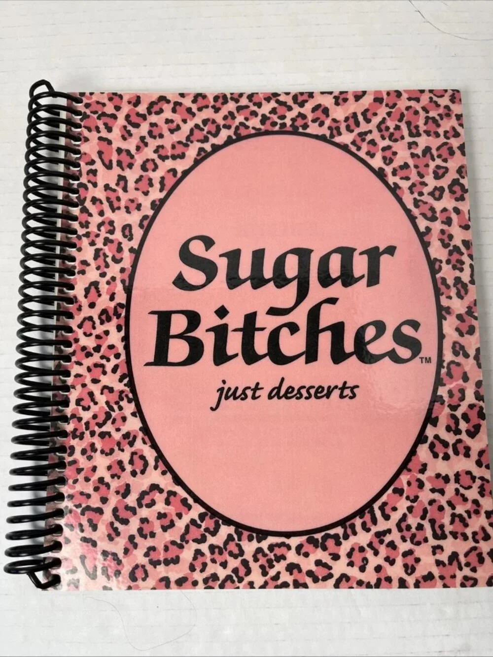 Sugar Bitches Just Desserts Spiral Cookbook